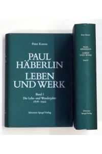 Paul Häberlin. Leben und Werk. (2 Bde. ). Bd. 1: Die Lehr- und Wanderjahre (1878-1922), Bd. 2: Die Meisterzeit (1922-1960). .