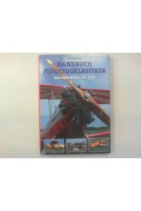 Handbuch Flugzeugklassiker.   - Von Aero 45 bis Zlin Z-43.
