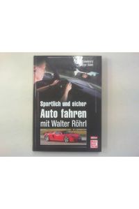 Sportlich und sicher Auto fahren mit Walter Röhrl.