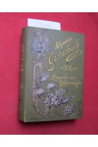 Ziergarten und Topfblumenkultur.   - Allgemeines Gartenbuch; Teil: 1.
