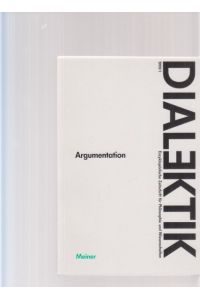 Argumentation.   - Dialektik. Enzyklopädische Zeitschrift für Philosophie und Wissenschaften.
