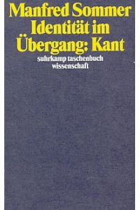 ( Widmungskarte beiliegend Identität im Übergang: Kant.   - Suhrkamp-Taschenbuch Wissenschaft ; 751.