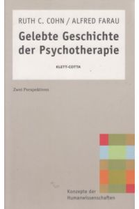 Gelebte Geschichte der Psychotherapie. Zwei Perspektiven.   - Konzepte der Humanwissenschaften.