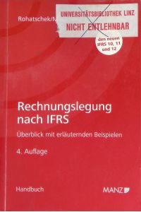 Rechnungslegung nach International Financial Reporting Standards : Überblick mit erläuternden Beispielen ; [mit den neuen IFRS 10, 11 und 12 ; Handbuch].