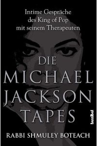 Die Michael Jackson Tapes - Intime Gespräche des King of Pop mit seinem Therapeuten