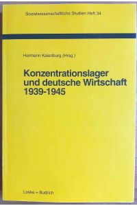Konzentrationslager und deutsche Wirtschaft 1939 - 1945