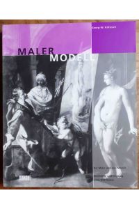 MalerModell : der Maler und sein Modell ; Geschichte und Deutung eines Bildthemas