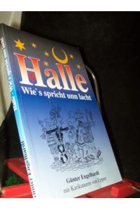 Halle - wie`s spricht unn lacht / Günter Engelhardt