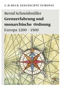 Grenzerfahrung und monarchische Ordnung  - Europa 1200 - 1500