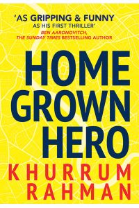 Homegrown Hero: A Gripping, Funny and Twisty New Spy Thriller (Jay Qasim, Band 2)