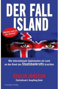 Der Fall Island  - Wie internationale Spekulanten ein Land an den Rand des Staatsbankrotts brachten