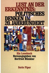 Lust an der Erkenntnis: Politisches Denken im 20. Jahrhundert. Ein Lesebuch.   - (Nr. 1987)