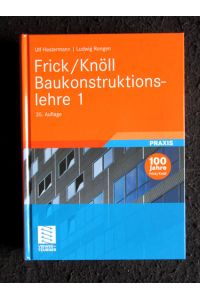 Frick/Knöll Baukonstruktionslehre 1.   - Mit 853 Abbildungen und 138 Tabellen.