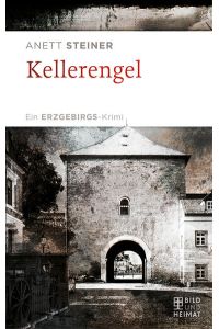 Kellerengel  - Ein ERZGEBIRGS-Krimi