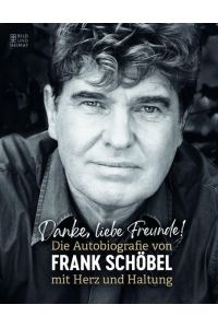 Danke, liebe Freunde!  - Die Autobiographie von Frank Schöbel mit Herz und Haltung