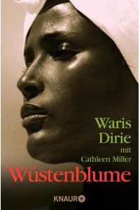 Wüstenblume  - Waris Dirie mit Cathleen Miller. Aus dem Amerikan. von Bernhard Jendricke ...