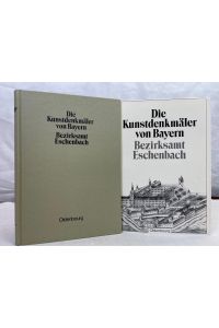 Die Kunstdenkmäler von Oberpfalz und Regensburg. XI. Bezirksamt Eschenbach.   - Die Kunstdenkmäler von Bayern. Hrsg. vom Bayerischen Landesamt für Denkmalpflege.