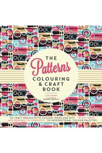 The Patterns Colouring & Craft Book: Craft projects to colour, make and gift (Colouring & Craft Series)