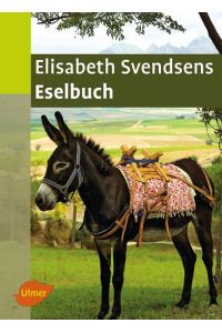 Elisabeth Svendsens Eselbuch.   - aus dem Engl. von Claudia Händel