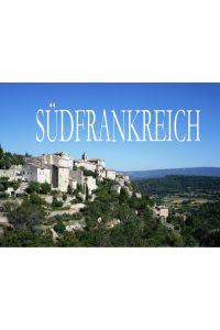 Südfrankreich - Ein Bildband