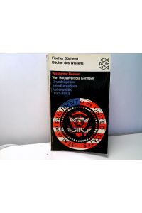 Von Roosevelt bis Kennedy - Grundzüge der amerikanischen Aussenpolitik 1933-1963 - Bücher des Wissens