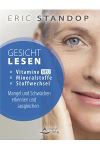 Gesichtlesen - Vitamine, Mineralstoffe und Stoffwechsel - Mangel und Schwächen erkennen und ausgleichen