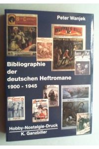 Der deutsche Heftroman. Ein Handbuch der zwischen 1900 und 1945 im Deutschen Reich erschienenen Heftromane. (Bibliographie der deutschen Heftromane 1900-1945).