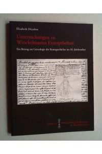 Untersuchungen zu Winckelmanns Exzerptheften. Ein Beitrag zur Genealogie der Kunstgeschichte im 18. Jahrhundert.