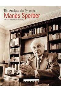Manès Sperber  - Die Analyse der Tyrannis