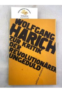 Zur Kritik der revolutionären Ungeduld : Eine Abrechnung mit dem alten und dem neuen Anarchismus.