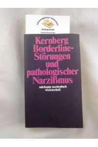 Borderline-Störungen und pathologischer Narzissmus.   - Übersetzt von Hermann Schultz.