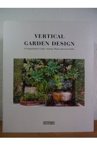 Vertical Garden Design. A Comprehensive Guide: Systems, Plants and Case Studies