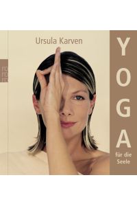 Yoga für die Seele  - Ursula Karven. [Fotos Lyndie Benson. Ill. Julia-Michelle Neumann]