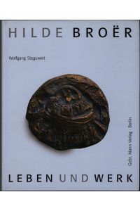Hilde Broer. Bildhauerin und Medailleurin Leben und Werk.