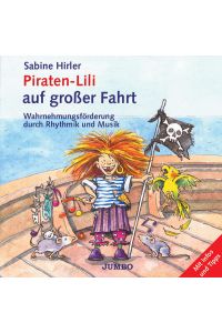 Piraten-Lili auf großer Fahrt. CD: Wahrnehmungsförderung durch Rhythmik und Musik  - Wahrnehmungsförderung durch Rythmik und Musik