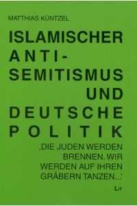 Islamischer Antisemitismus und deutsche Politik: Heimliches Einverständnis? (Politik aktuell)  - Heimliches Einverständnis?