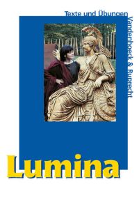 Lumina, Texte und Übungen: Unterrichtswerk für Latein als 2. Fremdsprache / Text- und Übungsband mit Vokabelheft