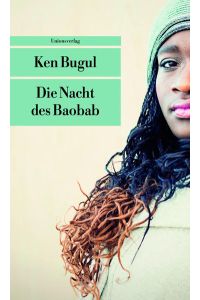 Die Nacht des Baobab: Eine Afrikanerin in Europa (Unionsverlag Taschenbücher)  - Eine Afrikanerin in Europa. Autobiografischer Bericht
