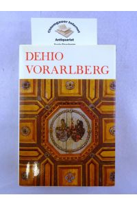 Vorarlberg.   - Bearbeitet von Gert Ammann, Martin Bitschau u.a. / Dehio-Handbuch