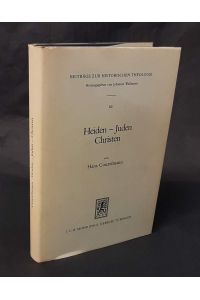 Heiden, Juden, Christen. Auseinandersetzungen in der Literatur der hellenistisch-römischen Zeit.
