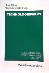 Technologieparks : Voraussetzungen, Bestandsaufnahme u. Kritik.