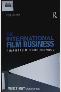 The international film business.   - A market guide beyond Hollywood.