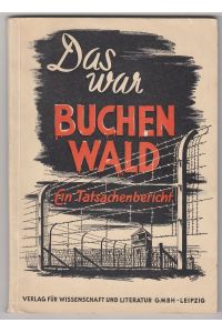 Das war Buchenwald! Ein Tatsachenbericht.