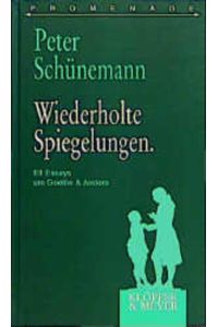 Wiederholte Spiegelungen  - Elf Essays um Goethe und andere