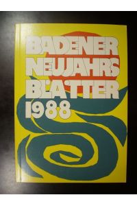 Badener Neujahrsblätter 1988. Dreiundsechzigster Jahrgang.