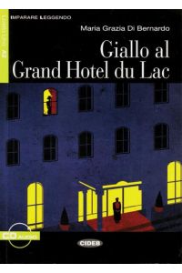 Giallo al Grand Hotel du Lac  - Buch mit Audio-CD. Niveau A2. Mit Annotationen
