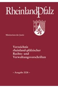 Verzeichnis rheinland-pfälzischer Rechts- und Verwaltungsvorschriften  - - Ausgabe 2008 -