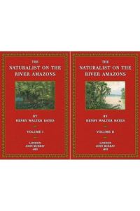 The naturalist on the river Amazons (2 Volumes)  - A record of adventure, habits of animals, sketches of brazilian and indian life, aspects of nature under the Equator during eleven years of travel