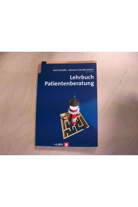 Lehrbuch Patientenberatung  - Doris Schaeffer ; Sebastian Schmidt-Kaehler (Hrsg.)