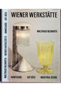 Wiener Werkstätte. Avantgarde, Art Deco, Industrial Design.